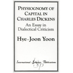 Physiognomy of Capital in Charles Dickens: An Essay in Dialectical Criticism