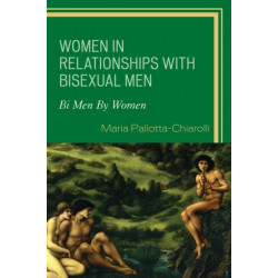 Women in Relationships with Bisexual Men: Bi Men By Women