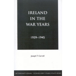 Ireland in the War Years 39-45