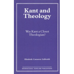 Kant and Theology: Was Kant a Cloest Theologian?