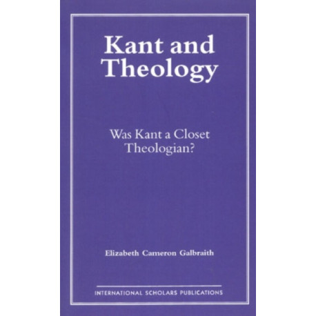 Kant and Theology: Was Kant a Cloest Theologian?