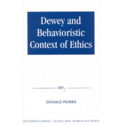 Dewey & The Behavioristic Context of Ethics