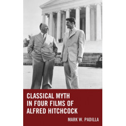 Classical Myth in Four Films of Alfred Hitchcock
