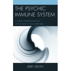 The Psychic Immune System: A Hidden Epiphenomenon of the Body's Own Defenses