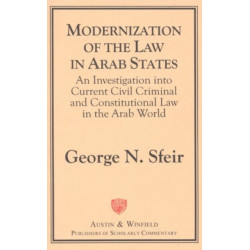 Modernization of the Law in Arab States: An Investigation into Current Civil, Criminal, and Constitutional Law in the Arab World