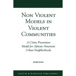 Non-Violent Models in Violent Communities: A Crime Prevention Model for African-American Urban Neighborhoods