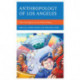 Anthropology of Los Angeles: Place and Agency in an Urban Setting