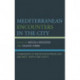 Mediterranean Encounters in the City: Frameworks of Mediation Between East and West, North and South