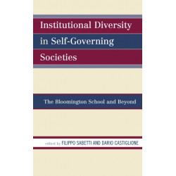 Institutional Diversity in Self-Governing Societies: The Bloomington School and Beyond