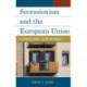 Secessionism and the European Union: The Future of Flanders, Scotland, and Catalonia