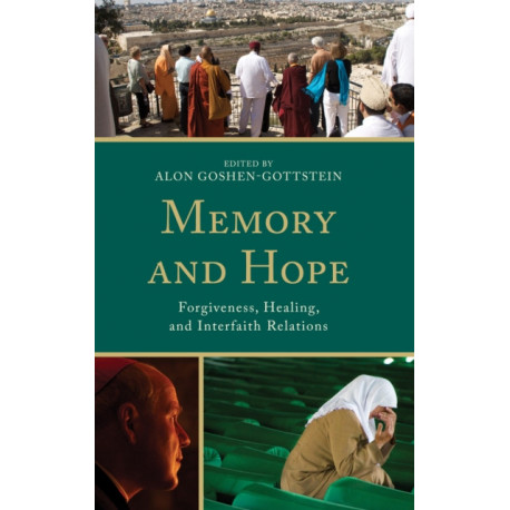 Memory and Hope: Forgiveness, Healing, and Interfaith Relations