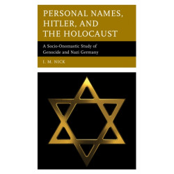 Personal Names, Hitler, and the Holocaust: A Socio-Onomastic Study of Genocide and Nazi Germany