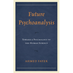 Future Psychoanalysis: Toward a Psychology of the Human Subject
