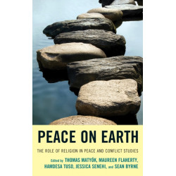 Peace on Earth: The Role of Religion in Peace and Conflict Studies