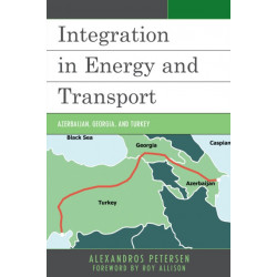 Integration in Energy and Transport: Azerbaijan, Georgia, and Turkey