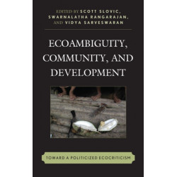 Ecoambiguity, Community, and Development: Toward a Politicized Ecocriticism