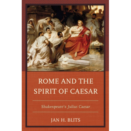 Rome and the Spirit of Caesar: Shakespeare’s Julius Caesar