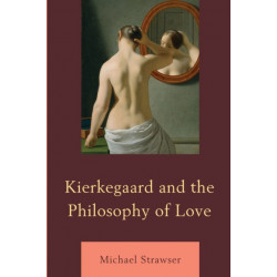 Kierkegaard and the Philosophy of Love