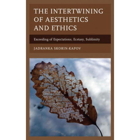 The Intertwining of Aesthetics and Ethics: Exceeding of Expectations, Ecstasy, Sublimity