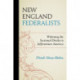 New England Federalists: Widening the Sectional Divide in Jeffersonian America