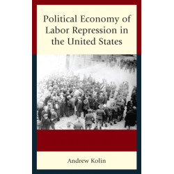 Political Economy of Labor Repression in the United States