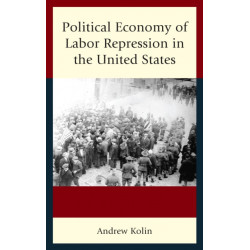Political Economy of Labor Repression in the United States