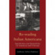 Re-reading Italian Americana: Specificities and Generalities on Literature and Criticism