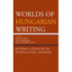 Worlds of Hungarian Writing: National Literature as Intercultural Exchange