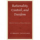 Rationality, Control, and Freedom: Making Sense of Human Freedom