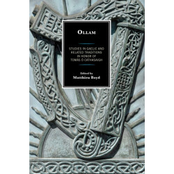 Ollam: Studies in Gaelic and Related Traditions in Honor of Tomas O Cathasaigh