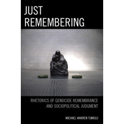 Just Remembering: Rhetorics of Genocide Remembrance and Sociopolitical Judgment
