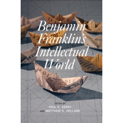 Benjamin Franklin's Intellectual World