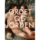 Ordet og jorden. Kristendommen forkyndt og fortolket