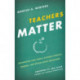 Teachers Matter: Rethinking How Public Schools Identify, Reward, and Retain Great Educators