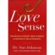 Love Sense : The Revolutionary New Science of Romantic Relationships: The Revolutionary New Science of Romantic Relationships