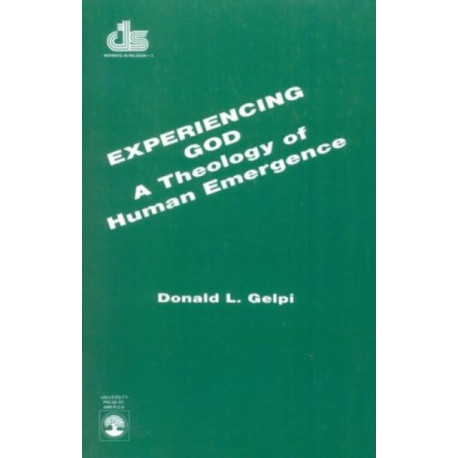Experiencing God: a Theology of Human Emergence