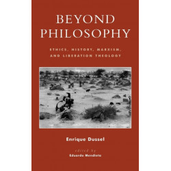 Beyond Philosophy: Ethics, History, Marxism, and Liberation Theology