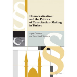Democratization and the Politics of Constitution-Making in Turkey