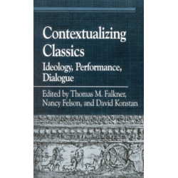 Contextualizing Classics: Ideology, Performance, Dialogue