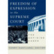 Freedom of Expression in the Supreme Court: The Defining Cases