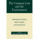 The Common Law and the Environment: Rethinking the Statutory Basis for Modern Environmental Law