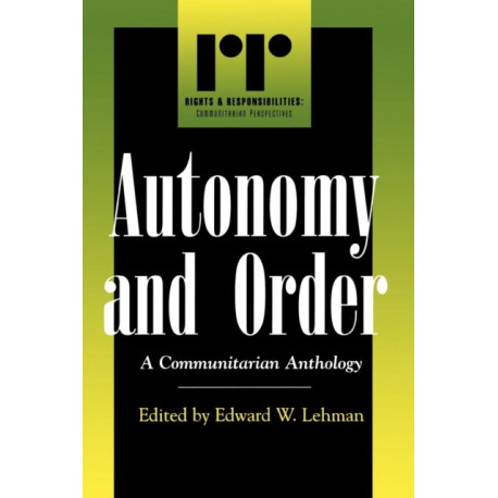 Autonomy and Order: A Communitarian Anthology