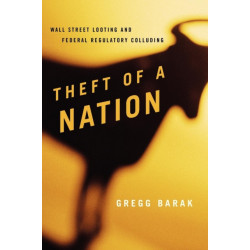 Theft of a Nation: Wall Street Looting and Federal Regulatory Colluding