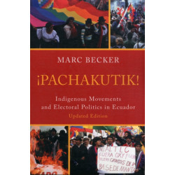Pachakutik: Indigenous Movements and Electoral Politics in Ecuador