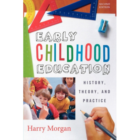 Early Childhood Education: History, Theory, and Practice