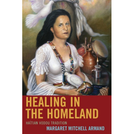 Healing in the Homeland: Haitian Vodou Tradition