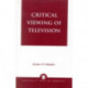 Critical Viewing of Television: A Book for Parents and Teachers