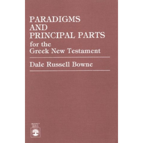 Paradigms and Principal Parts for the Greek New Testament