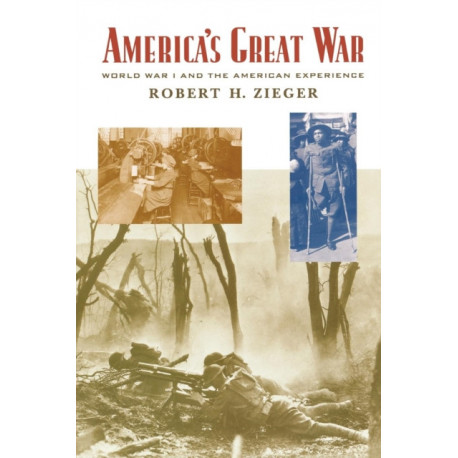 America's Great War: World War I and the American Experience