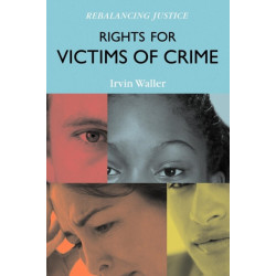 Rights for Victims of Crime: Rebalancing Justice